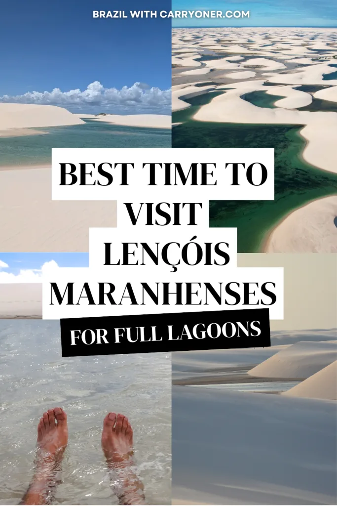 Pinterest pin with four pictures of Lençóis Maranhenses during the best months to visit with the overlay text "best time to visit Lençóis Maranhenses for full lagoons"