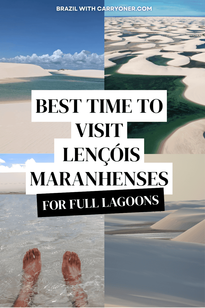 Pinterest pin with four pictures of Lençóis Maranhenses during the best months to visit with the overlay text "best time to visit Lençóis Maranhenses for full lagoons"